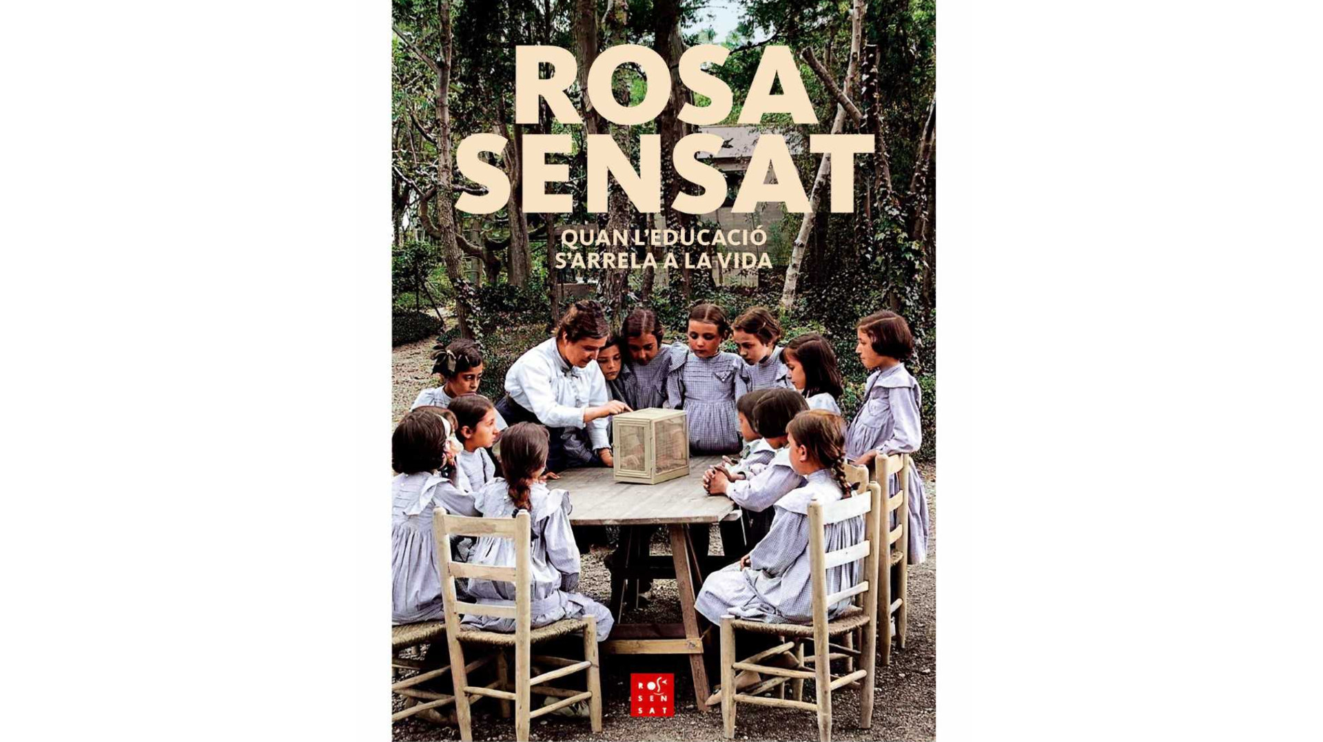 Rosa Sensat: Quan l’educació s’arrela a la vida